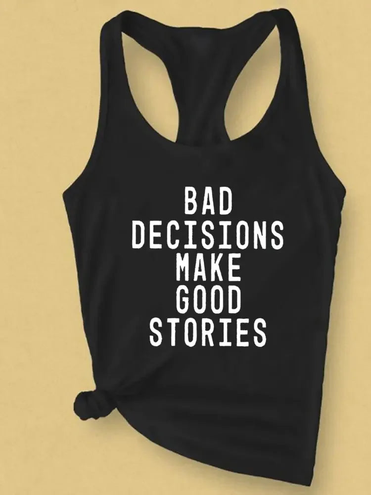 Bad Decisions Make Good Stories Tank Top